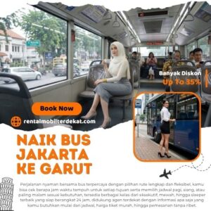 4 Bus Jakarta Garut Diskon 35% Lebih Murah Dari Terminal Untuk Harga Tiket