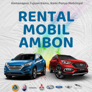 10 Rental Mobil Ambon, Bersih Siap Antar Hari Ini Sampe Depan Rumah