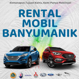 10 Rental Mobil Banyumanik, Bersih Siap Antar Hari Ini Sampe Depan Rumah