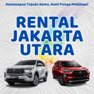 20 Rental Mobil Jakarta Utara, Bersih Siap Antar Hari Ini Sampe Depan Rumah