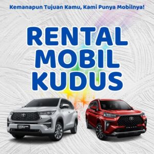 10 Rental Mobil Kudus, Bersih Siap Antar Hari Ini Sampe Depan Rumah