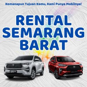 10 Rental Mobil Semarang Barat, Bersih Siap Antar Hari Ini Sampe Depan Rumah