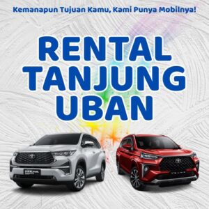 10 Rental Mobil Tanjung Uban, Bersih Siap Antar Hari Ini Sampe Depan Rumah