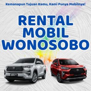 10 Rental Mobil Wonosobo, Bersih Siap Antar Hari Ini Sampe Depan Rumah