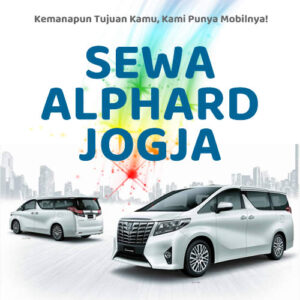 10 Rental Sewa Alphard Jogja, Bersih Siap Antar Hari Ini Sampe Depan Rumah