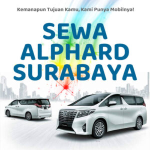 10 Rental Sewa Alphard Surabaya, Bersih Siap Antar Hari Ini Sampe Depan Rumah
