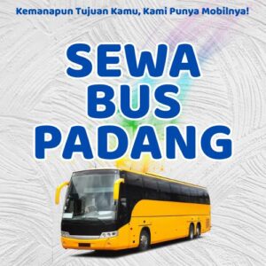 9 Jasa Sewa Bus Padang, Bersih Siap Antar Hari Ini Sampe Depan Rumah