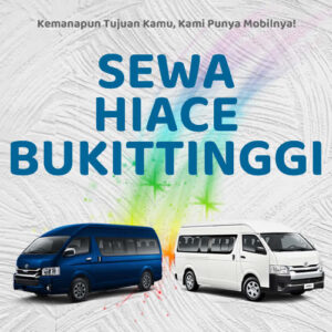 10 Rental Sewa Hiace Bukittinggi, Bersih Siap Antar Hari Ini Sampe Depan Rumah