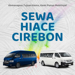 10 Rental Sewa Hiace Cirebon, Bersih Siap Antar Hari Ini Sampe Depan Rumah