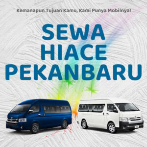 10 Rental Sewa Hiace Pekanbaru, Bersih Siap Antar Hari Ini Sampe Depan Rumah