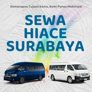 10 Tempat Sewa Hiace Surabaya, Bersih Siap Antar Hari Ini Sampe Depan Rumah