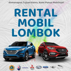 20 Rental Sewa Mobil Lombok, Bersih Siap Antar Hari Ini Sampe Depan Rumah